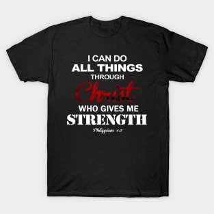 I Can Do All Things Through Christ Who Strengthens Me Costume Gift T-Shirt